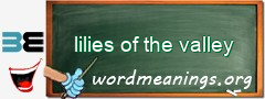WordMeaning blackboard for lilies of the valley